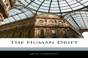 Book cover of The Human Drift by Jack London Book cover of The Human Drift by Jack London